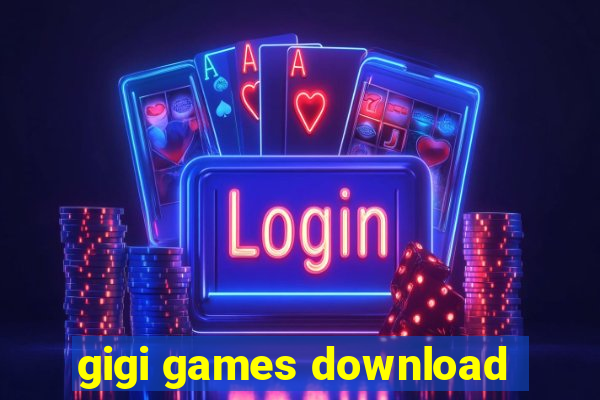 gigi games download